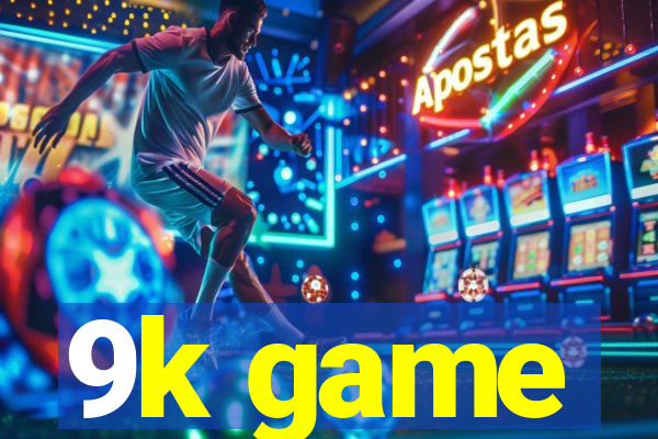 9k game